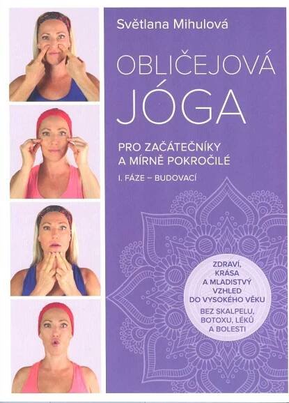 Mihulová Světlana: Obličejová jóga pro začátečníky a mírně pokročilé