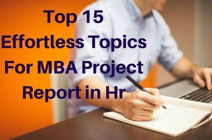Do you want to know about easy MBA project titles in hr? 1