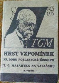 Kniha Hrst vzpomínek na dobu poslanecké činnosti T.G. Masaryka na Valašsku - Trh knih - online antikvariát