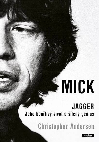 Kniha Mick Jagger - jeho bouřlivý život a šílený genius - Trh knih - online antikvariát