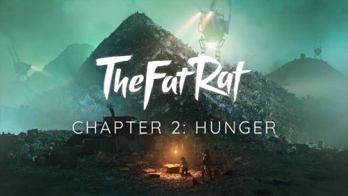 TheFatRat, Kinnie Lane - Hunger [Chapter Two]