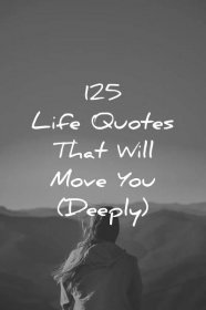 Find Inspiration in These Deep and Thought-Provoking Life Quotes