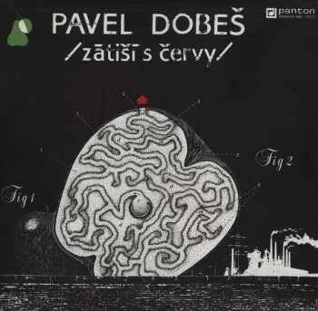 LP Pavel Dobeš: Zátiší S Červy