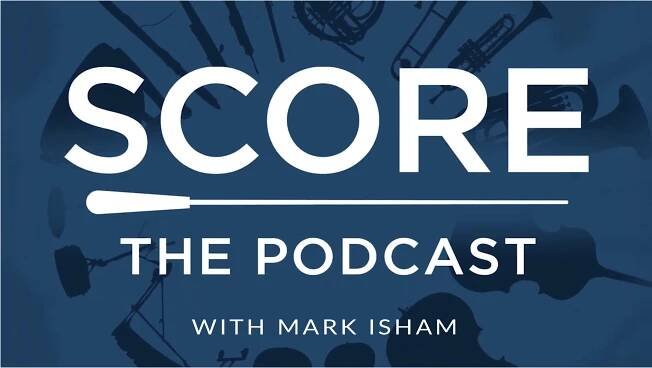 Score: The Podcast with Mark Isham — Mark Isham Music