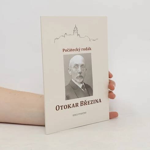 Počátecký rodák Otokar Březina - Marie Filipová - knihobot.cz