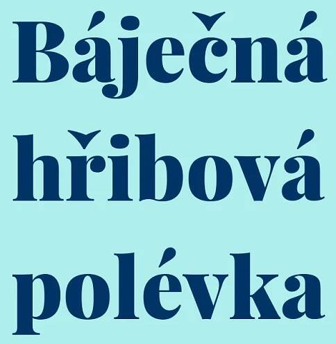 Báječná hřibová polévka