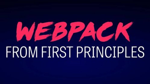 Front End Center — Webpack from First Principles