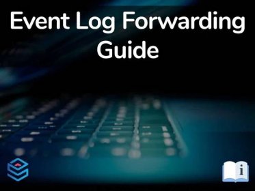 Event Log Forwarding Guide