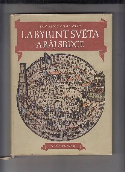 Komenský Jan Amos - Labyrint světa a ráj srdce - Antikvariát Dana Kurovce 