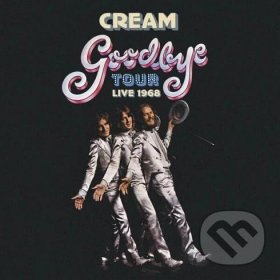 Cream: Goodbye Tour - Live 1968 - Cream, Universal Music, 2020
