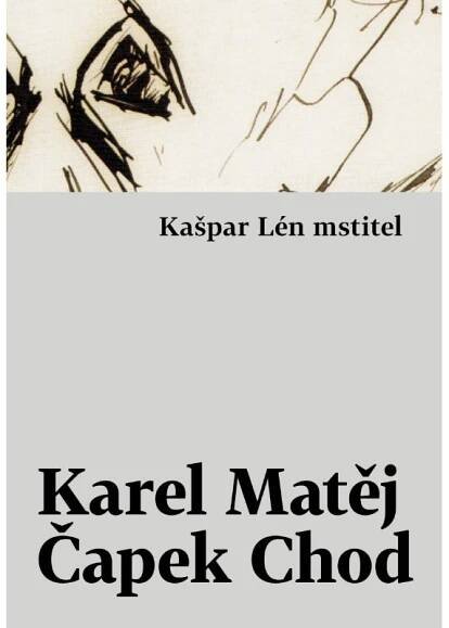 Kašpar Lén mstitel - Čapek-Chod Karel Matěj | Jasminka.cz