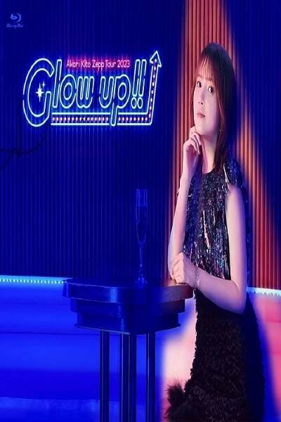 Akari Kito Zepp TOUR 2023「Glow up!!」 (2024)
