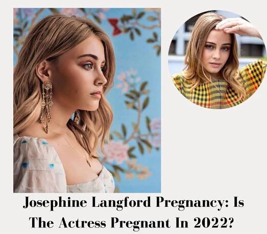 Josephine Langford Pregnancy: Is The Actress Pregnant In 2022? Baby News Details