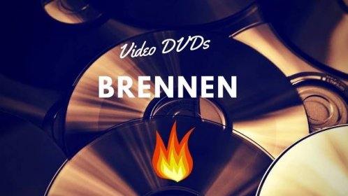 Video DVDs brennen