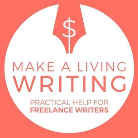 Make a Living Writing: Practical Help for Freelance Writers