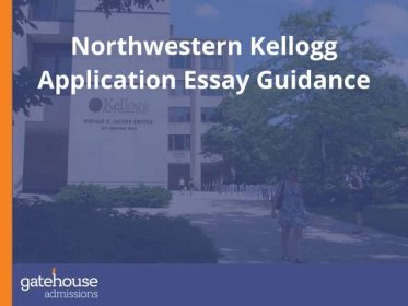 Northwestern Kellogg School of Management Essay Guidance
