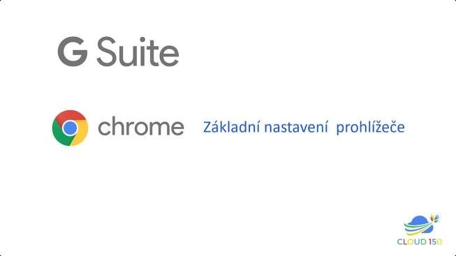 Jak na základní nastavení prohlížeče Google Chrome?