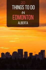 20 Things To Do in Edmonton