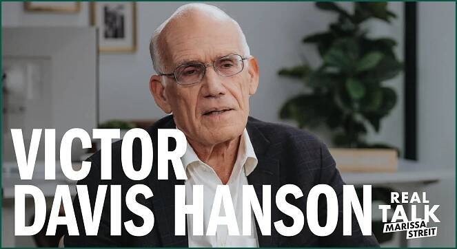 Victor Davis Hanson on Wars, Woke Culture, and the Fall of America’s Institutions