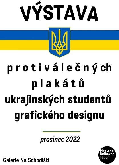 Výstava protiválečných plakátů ukrajinských studentů grafického designu