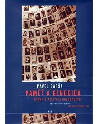 Paměť a genocida -- Úvahy o politice holocaustu - Barša Pavel od 228 Kč - Heureka.cz