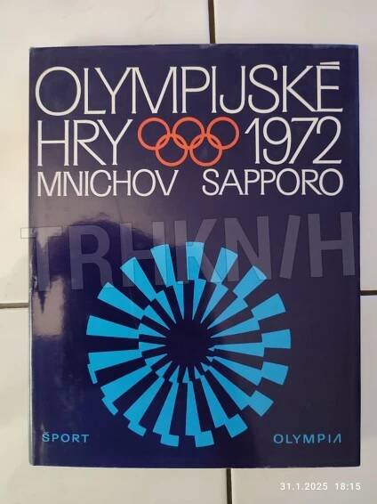 Kniha Olympijské hry 1972 - 20. olympijské hry, Mnichov - 21. zimní olympijské hry, Sapporo - Trh knih - online antikvariát