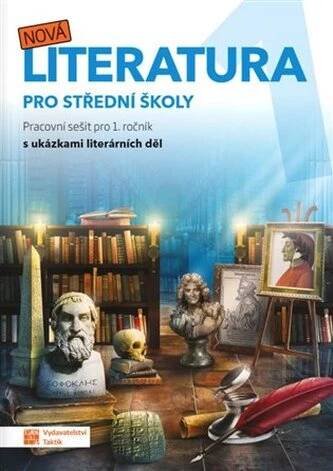 Nová literatura 1 - pracovní sešit - Petra Vondrová,Eva Talpová,Miroslav Valenz,Martin Bořkovec,Lenka Jedličková,Eva Frnková,Kateřina Štrpková,Zdeňka Sobolová,Jiřina Pechová