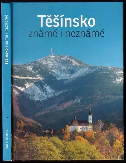 Těšínsko známé i neznámé - Zbyšek Ondřeka (2012, Muzeum Těšínska)