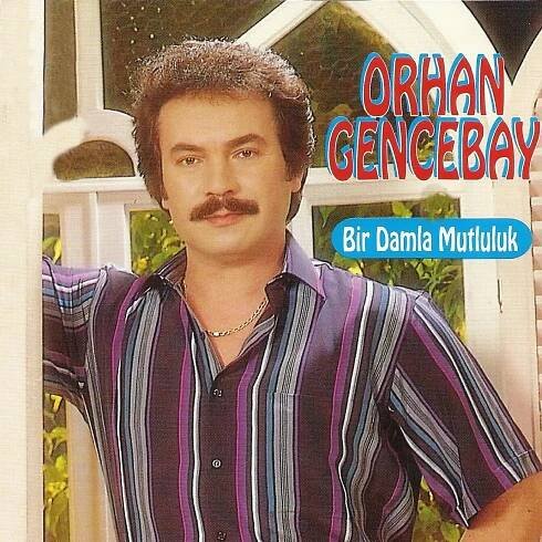 Listen to Bir Damla Mutluluk by Orhan Gencebay