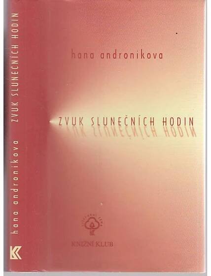 Andronikova, Hana: Zvuk slunečních hodin, 2001.