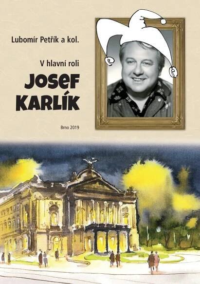 V hlavní roli Josef Karlík - Lubomír Petřík