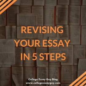 Revising Your College Essay in 5 Steps | College Essay Guy