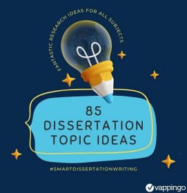 85 Examples of Great Dissertation Research Topic Ideas for All Subjects