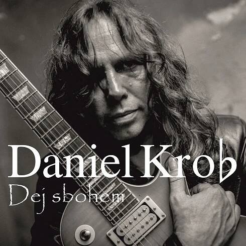 Daniel Krob - Dej sbohem ( Singl 2025 ) - Daniel Krob - hudebník