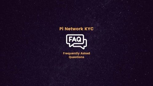 Pi Network KYC FAQs