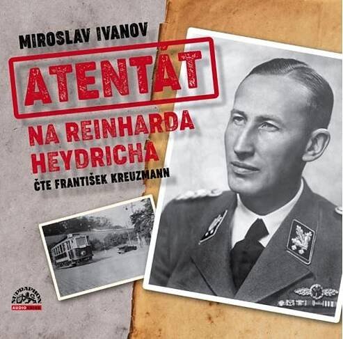 Atentát na Reinharda Heydricha - Miroslav Ivanov (čte František Kreuzmann) [CDmp3] od 299 Kč