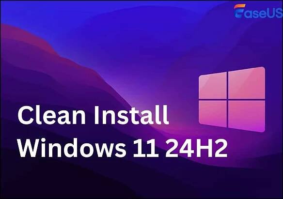 How to Clean Install Windows 11 24H2 on Your PC Right Away