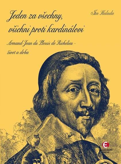 Halada Jan: Jeden za všechny, všichni proti kardinálovi - Armand-Jean du Plessis de Richelieu – živo