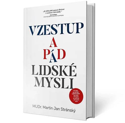 "Vzestup a pád lidské mysli"  od MUDr. Martina Jana Stránského