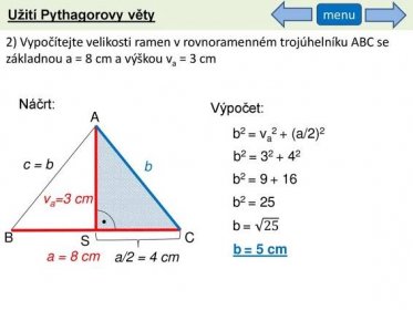 menu. 2) Vypočítejte velikosti ramen v rovnoramenném trojúhelníku ABC se základnou a = 8 cm a výškou va = 3 cm. Náčrt: Výpočet: A. b2 = va2 + (a/2)2. b2 = c = b. b. b2 = va=3 cm. b2 = 25. b = 25. B. C. S. b = 5 cm. a = 8 cm. a/2 = 4 cm.