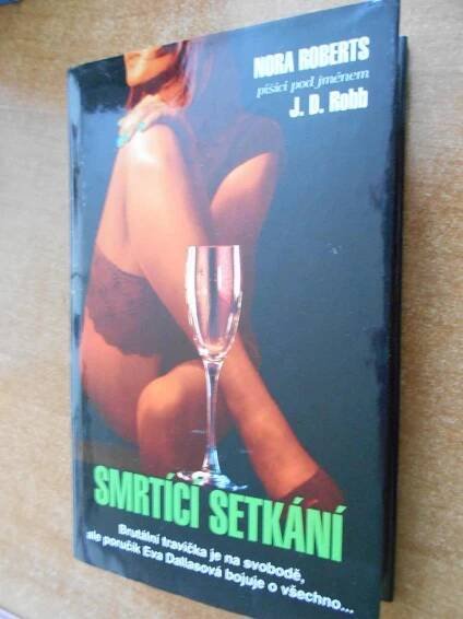 Robertsová Nora - J.D. Robb - Smrtící setkání