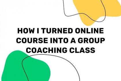 How I turned my Online Course into a Group Coaching class