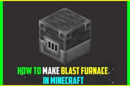 Minecraft Blast Furnace Recipe & How to Use Blast Furnace Minecraft