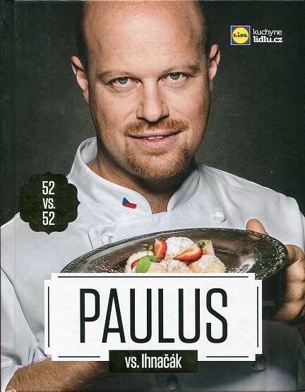Paulus vs. Ihnačák  -  52 vs. 52 receptů (kuchařka) - Knihy a časopisy