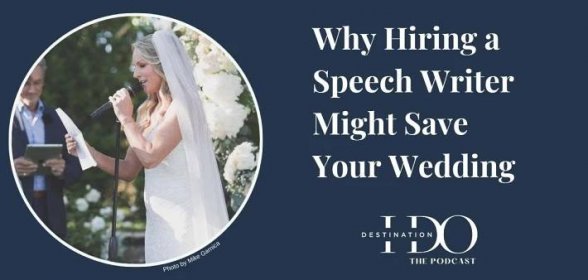 Why Hiring a Speech Writer Might Save Your Wedding