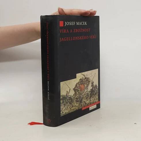 Josef Macek Víra a zbožnost jagellonského věku