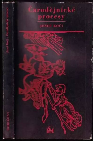 📙 Čarodějnické procesy : z dějin inkvizice a čarodějnických procesů v českých zemích v 16. - 18. století - Josef Kočí (1973