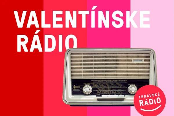 Valentínske Trnavské rádio.