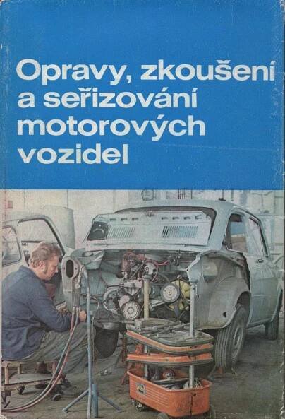 Ivo Bernard - Opravy, zkoušení a seřizování motorových vozidel  - Motoristická literatura