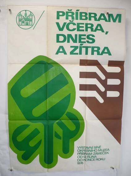 Příbram, včera dnes a zítra - výstava 1976 okresní muzeum Příbram - socialismus - plakát - Antikvariát Valentinská